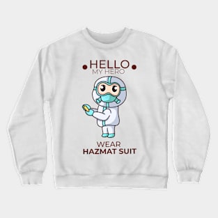 hello my hero wear hazmat suit Crewneck Sweatshirt